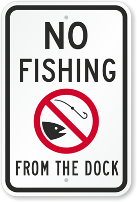 Save the fish…at least from your dock. Post signs to prevent fishing from  your dock. - fishing sign no fishing from the docks sign K-5246