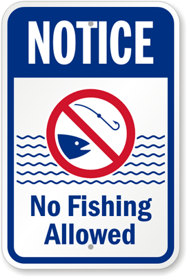 With clear no fishing symbol like on this sign, you will surely grab  attention to make people aware of the no fishing zone. - Signs are made  from