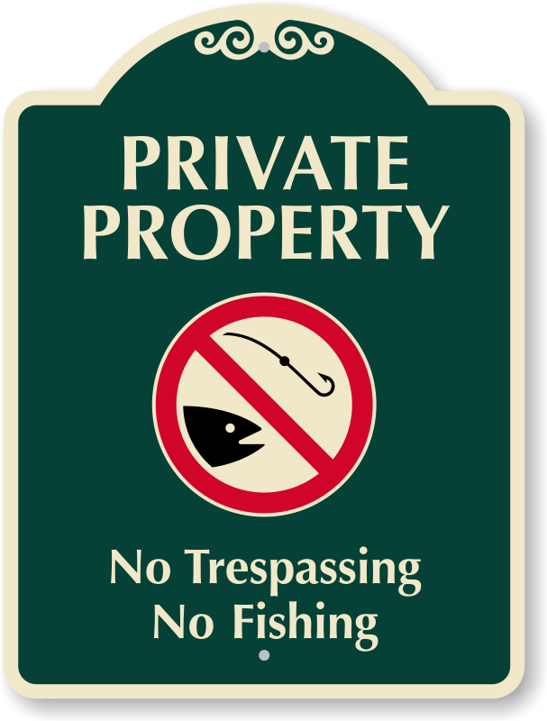 Designer Private Property No Trespassing No Fishing Sign, SKU: K-0407